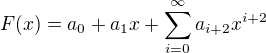 $F(x)=a_0+a_1x+\sum_{i=0}^{\infty}a_{i+2}x^{i+2}$
