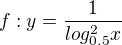 $f:y=\frac{1}{log_{0.5}^{2}x}$