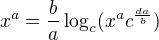 $x^a= \frac{b}{a}\log_c(x^ac^{\frac{da}{b}})$
