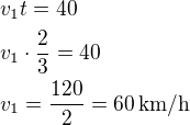 $v_1t=40\nlv_1\cdot\frac 23=40\nlv_1=\frac{120}{2}=60\,\textrm{km/h}$