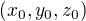 $(x_0,y_0,z_0)$