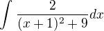 $\int_{}^{}\frac{2}{(x+1)^2+9} dx$