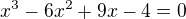 $x^3-6x^2+9x-4=0$