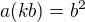 $a( kb)=b^2$