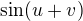 $\sin(u+v)$