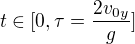 $t\in [0,\tau =\frac{2v_{0y}}{g}]$