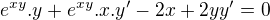 kopírovat do textarea $e^{xy}.y+e^{xy}.x.y'-2x+2yy'=0$