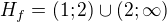 $H_f=(1;2)\cup(2;\infty)$