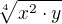 $\sqrt[4]{x^{2}\cdot y}$