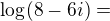 $\log_{}(8-6i)=$