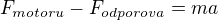 $F_{motoru}-F_{odporova}=ma$