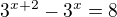 $3^{x+2}-3^{x}=8$
