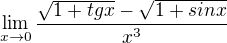 $\lim_{x\to0}\frac{\sqrt{1+tgx}-\sqrt{1+sinx}}{x^{3}}$