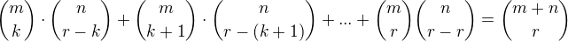 ${m \choose k} \cdot {n \choose r-k}+{m \choose k+1} \cdot {n \choose r-(k+1)}+...+{m \choose r}{n \choose r-r}={m+n \choose r}$