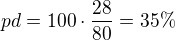$pd=100\cdot \frac{28}{80}=35\% $