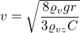 $v=\sqrt{\frac{8\varrho_vgr}{3\varrho_{vz}C}}$