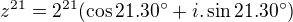 $z^{21}=2^{21}(\cos 21.30^\circ +i.\sin 21.30^\circ )$