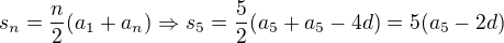 kopírovat do textarea $s_{n}=\frac{n}{2}(a_{1}+a_{n})\Rightarrow s_{5}=\frac{5}{2}(a_{5}+a_{5}-4d)=5(a_{5}-2d)$