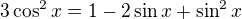$3\cos ^{2}x=1-2\sin x+\sin ^{2}x$