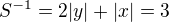 $S^{-1}= 2|y|+|x| = 3$