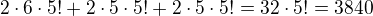 $2\cdot 6\cdot 5!+2\cdot 5\cdot 5!+2\cdot 5\cdot 5!=32\cdot 5!=3840$