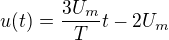 $u(t)=\frac{3U_m}{T}t-2U_m$