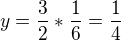 $y=\frac{3}{2}*\frac{1}{6}=\frac{1}{4}$