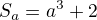 $S_a=a^3+2$
