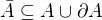 $\bar{A} \subseteq A\cup{\partial }A$