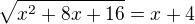 $\sqrt{x^2+8x+16}=x+4$