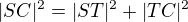 $|SC|^2 = |ST|^2 + |TC|^2$