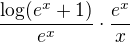 $\frac{\log(e^x+1)}{e^x}\cdot \frac{e^x}{x}$