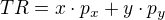 $TR=x\cdot p_x+y\cdot p_y$