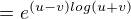 $=e^{(u-v)log(u+v)}$