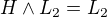 $H \wedge L_2 = L_2$