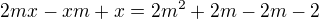$2mx-xm+x=2m^{2}+2m-2m-2$