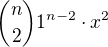 ${n\choose 2}1^{n-2}\cdot x^2$