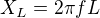 $X_{L}=2\pi fL$
