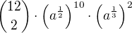 ${12\choose 2}\cdot \left(a^{\frac 12}\right)^{10}\cdot\left(a^{\frac 13}\right)^{2}$