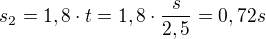 $s_2=1,8\cdot t=1,8\cdot\frac{s}{2,5}=0,72s$