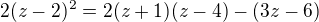 kopírovat do textarea $2(z-2)^{2} = 2(z+1)(z-4) - (3z-6)$
