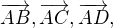$\overrightarrow{AB}, \overrightarrow{AC}, \overrightarrow{AD},$