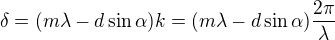 $\delta=(m\lambda-d\sin\alpha)k=(m\lambda-d\sin\alpha)\frac{2\pi}\lambda$