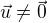 $\vec{u} \ne \vec{0}$
