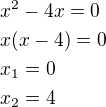 $x^2-4x=0 \nl x(x-4)=0\nl x_1=0 \nl x_2=4$