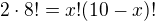 ${2\cdot 8!}={x!(10-x)!}$