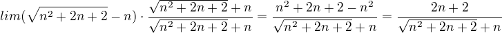 $lim (\sqrt {n^{2}+2n+2}-n)\cdot \frac{\sqrt {n^{2}+2n+2}+n}{\sqrt {n^{2}+2n+2}+n} = \frac{n^{2}+2n+2-n^{2}}{\sqrt {n^{2}+2n+2}+n} = \frac{2n+2}{\sqrt {n^{2}+2n+2}+n}$