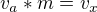 $v_{a}*m=v_{x}$