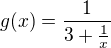 $g(x) = \frac{1}{3+\frac{1}{x}}$