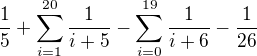 kopírovat do textarea $\frac{1}{5}+\sum_{i=1}^{20}\frac{1}{i+5}-\sum_{i=0}^{19}\frac{1}{i+6}-\frac{1}{26}$